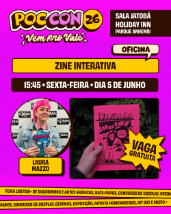 Oficina Poc Con 26 - VAGA GRATUITA - Zine Interativa com Laura Mazzo
