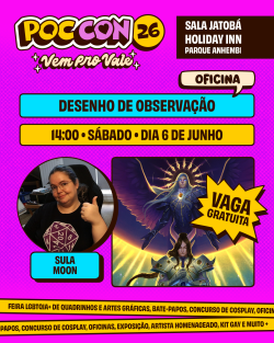 Oficina Poc Con 26 - VAGA GRATUITA - Desenho de observação direta com Sula Moon
